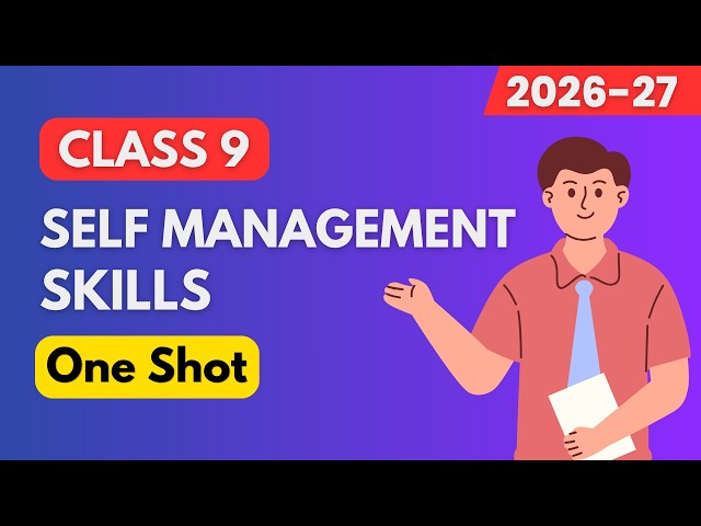 Self Management Skills Class 9 IT/AI Chapter 2 OneShot [Animated]