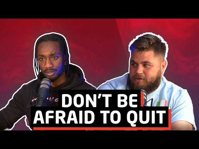 Ste & Ronaldo Podcast | Don't Be Afraid To Quit