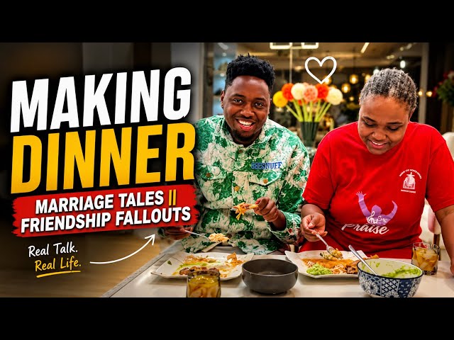 Making Dinner ||Marriage Tales ||Friendship Fallouts 