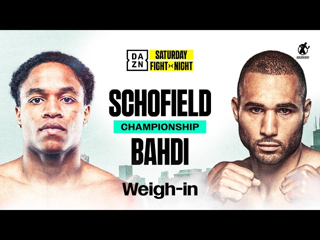 FLOYD SCHOFIELD VS. LUCAS BAHDI WEIGH IN LIVESTREAM
