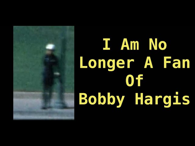 No Longer A Fan Of Bobby Hargis