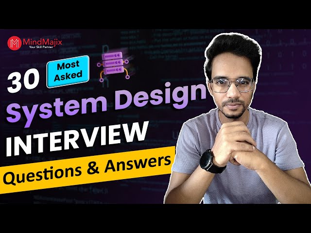 System Design Interview Questions 2026 | System Design Interview Questions and Answers | MindMajix