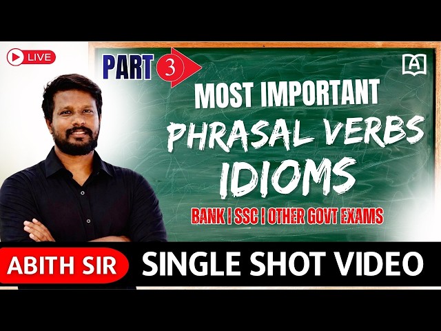 MOST IMPORTANT IDIOMS & PHRASAL VERBS | PART 3 | ONE SHOT VIDEO | BY ABITH SIR