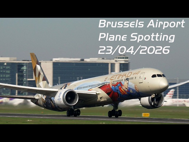 Plane Spotting Brussels Airport  Zaventem  23-04-2026 Video With The Etihad Warner Bros Dreamliner
