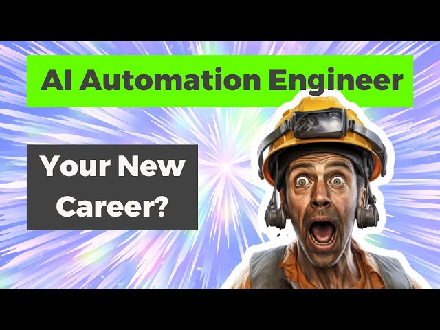Whats an AI automation Engineer?  (And how you can decide if this is the right career path for you!)