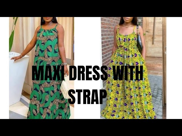 HOW TO CUT AND SEW AN ELEGANT MAXI DRESS WITH STRAP [SUMMER DRESS] EASY METHOD