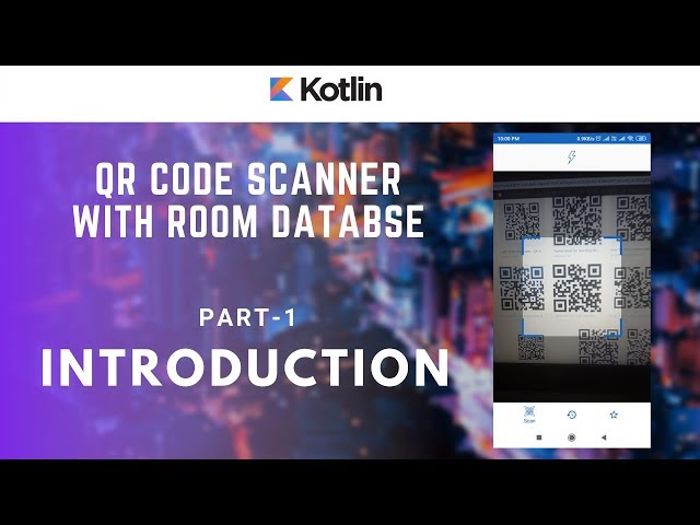 Part 1 of 8 - Introduction - QR Code Scanner - Android Kotlin Tutorials