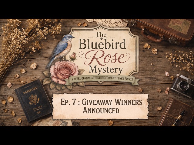 ✨Day 7: Junk Journal Flip Through + Giveaway Winners + Freebie | The Bluebird Rose Mystery Finale