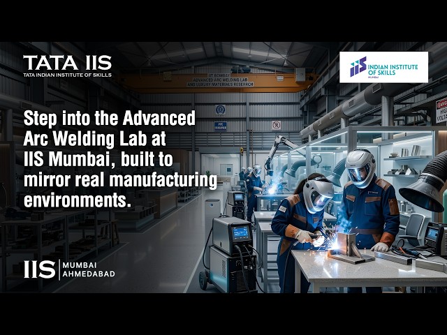 Advanced Welding Lab Tour | Tata IIS Mumbai