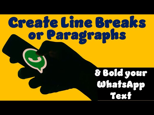 How to Bold Text in Whatsapp | Insert Paragraphs & Line Breaks