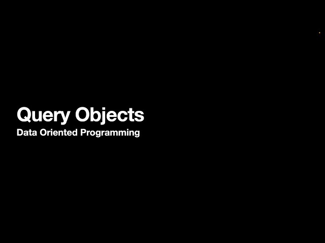 Data Oriented Programming: Query Objects