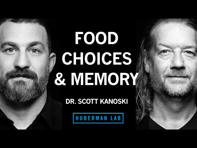How Food Choices Shape Memory, Cognition & Cravings | Dr. Scott Kanoski