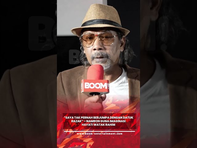 “Saya Tak Pernah Berjumpa Dengan Datuk Razak” – Namron Guna Imaginasi Hayati Watak Rahim. #boom