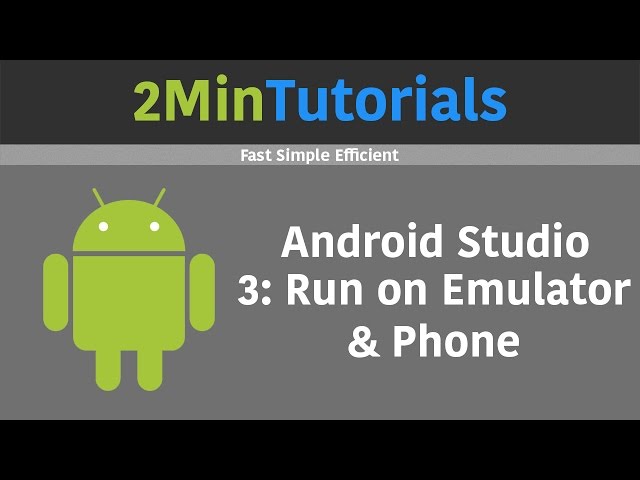 Android Studio Tutorials In 2 Minutes - 3 - Run On Emulator & Phone