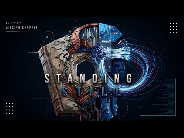STANDING STILL (Music Visual) - MISSING CHAPTER