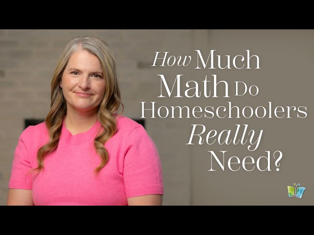 How Much Math Do Homeschoolers Really Need? | The Good and the Beautiful