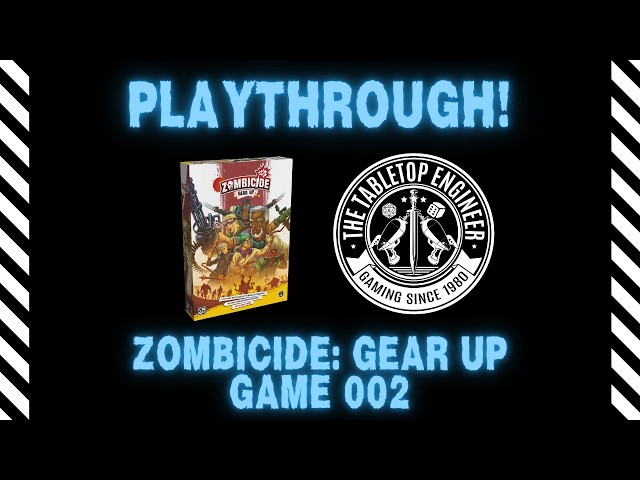 Zombicide Gear Up Playthrough - Game 002
