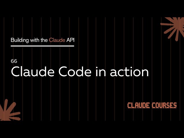 66. Claude Code in action - Building with the Claude API - Claude course