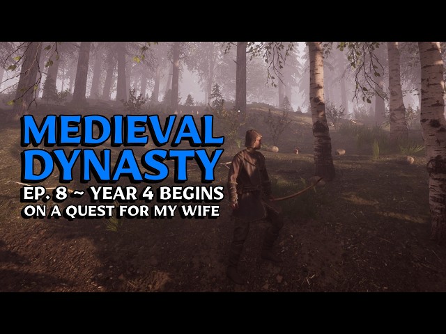 Medieval Dynasty ~ Ep. 8 ~ The Valley ~ Into Year 4
