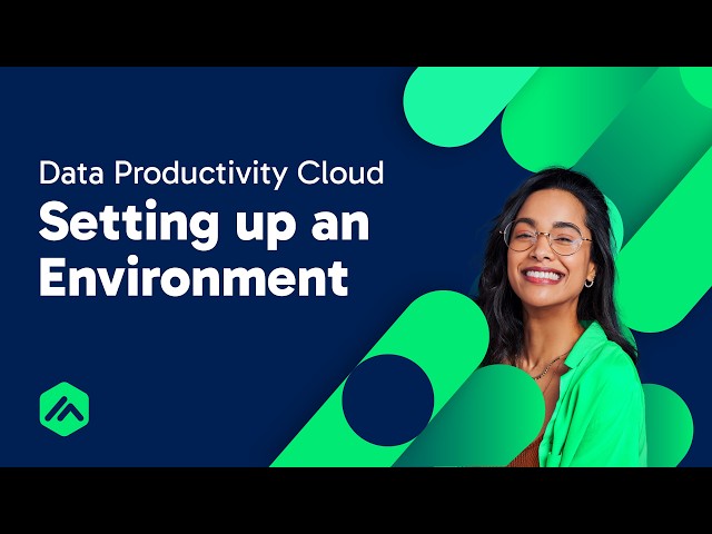 Setting up an Environment | Data Productivity Cloud