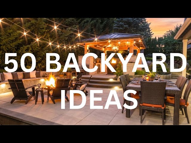50 Backyard Ideas to Get You Excited About Your Backyard