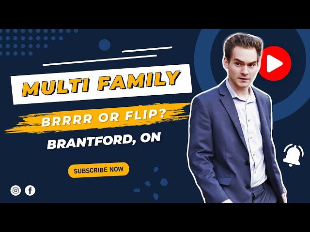 Multi Family Real Estate Investing in Brantford Ontario (Flip or BRRRR?)