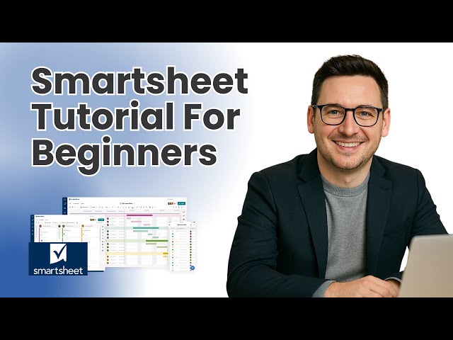 Smartsheet Tutorial For Beginners [2025 Complete Guide]