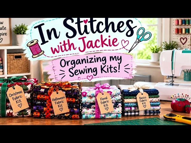 HOW I PLAN TO ORGANIZE & STORE MY QUILT KITS FOR FUTURE PROJECTS! 