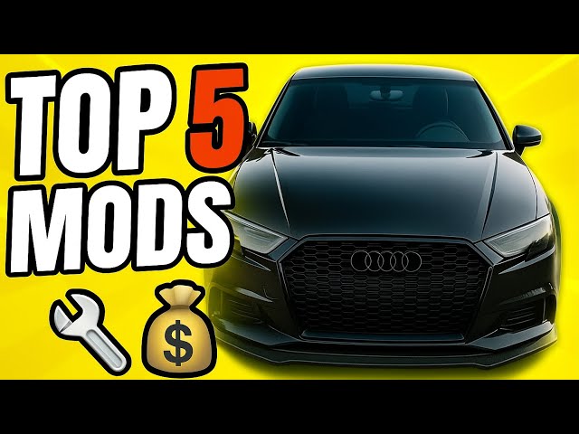 Top 5 Affordable Mods for My Audi A3 That Make It Look Expensive!