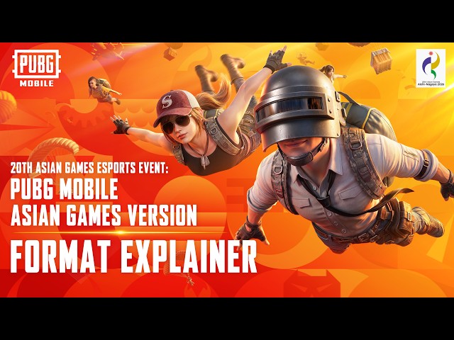 Format Explainer | 20th Asian Games Esports Event — PUBG MOBILE Asian Games Version