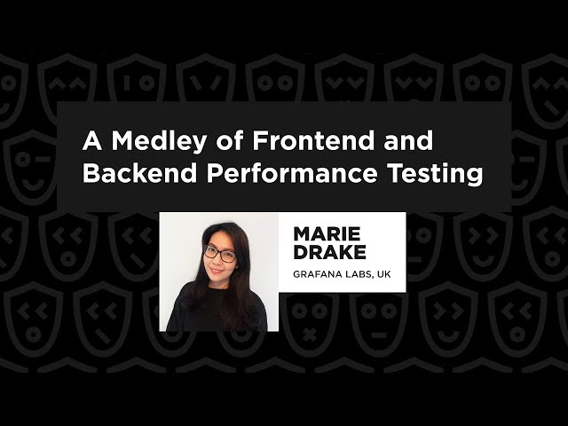 A Medley of Frontend and Backend Performance Testing? – Marie Drake, TestJS Summit 2022