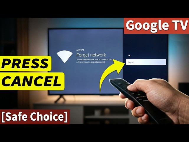 What is the Cancel Option on Forget Network Prompt on Google TV | Wi-Fi Settings & Setup Guide