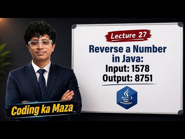 Reverse a Number in Java Using While Loop | Java Course #27 | Practice Program #10 | Coding ka Maza