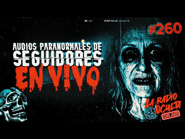 🔴 LIVE I PARANORMAL AUDIOS FROM FOLLOWERS #260