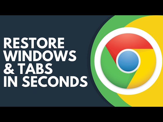 How to Restore Chrome Windows and Tabs Step by Step