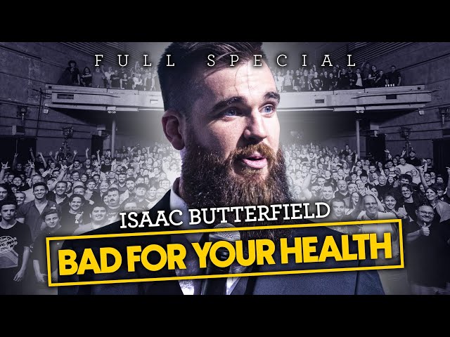 ISAAC BUTTERFIELD - BAD FOR YOUR HEALTH (2018) FULL SPECIAL