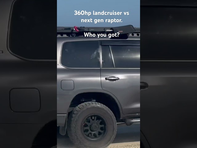 360hp landcruiser vs next gen raptor.