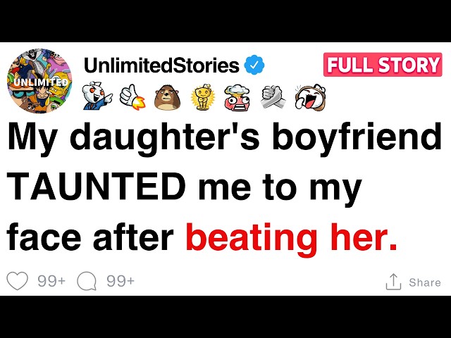 [FULL STORY] My daughter's boyfriend TAUNTED me to my face after beating her.,,