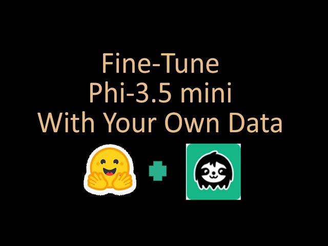 Fine-Tune Phi-3.5 Mini With Your Own Data