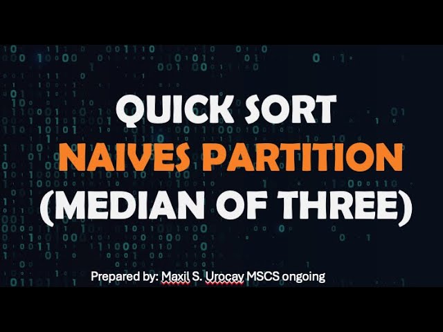 Quick Sort using Naive's Partition (MEDIAN OF THREE)