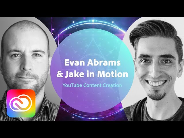 Live YouTube Content Creation with Evan Abrams & Jake in Motion - 2 of 3 | Adobe Creative Cloud
