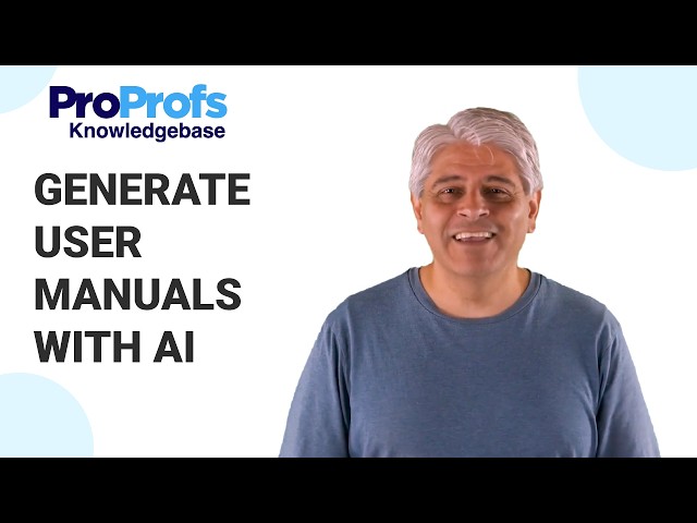 How to Create a User Manual in Minutes | AI User Manual Generator | ProProfs Knowledge Base