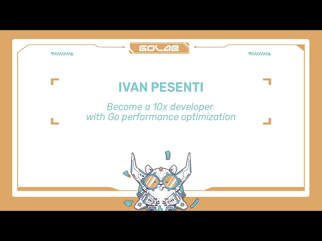 Become a 10x Developer with Go Performance Optimization - Ivan Pesenti