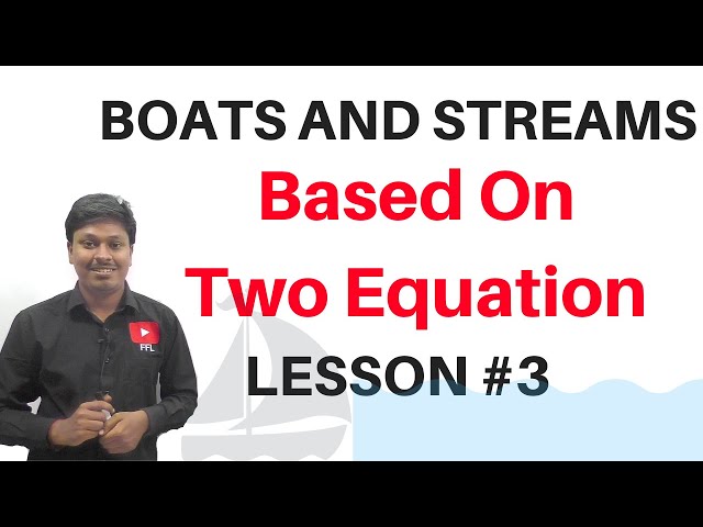 Boats and Streams || Based On Two Equation || Lesson #3