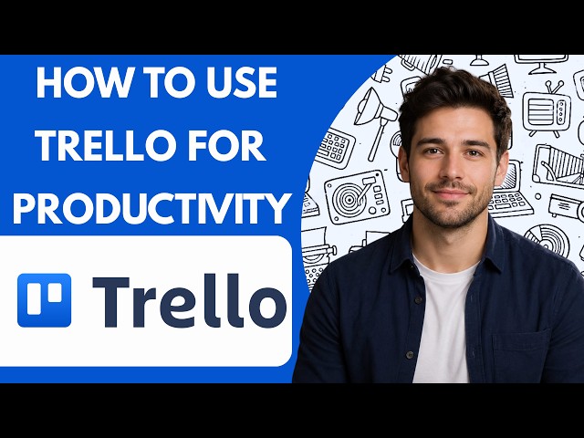 How to use Trello for productivity Full Guide 2026
