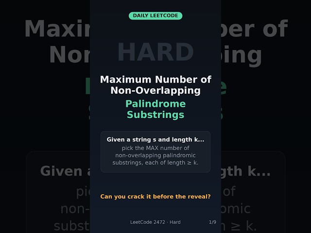 Maximum Number of Non-Overlapping Palindrome Substrings | Leetcode 2472 | @CoreSkillsAcademy