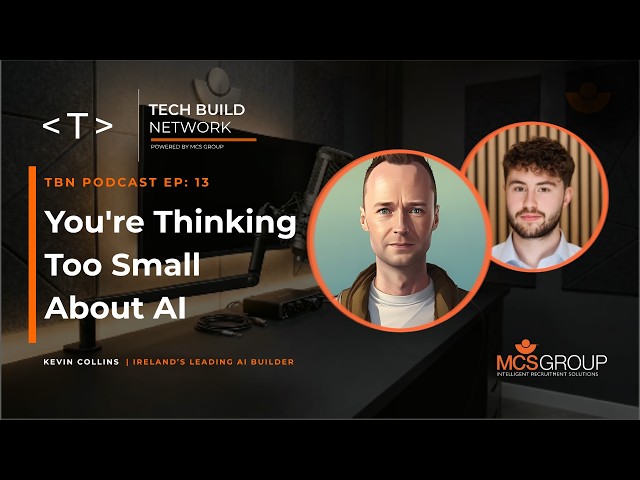 TBN Podcast | Ep. 13: Kevin Collins - You’re Thinking Too Small About AI