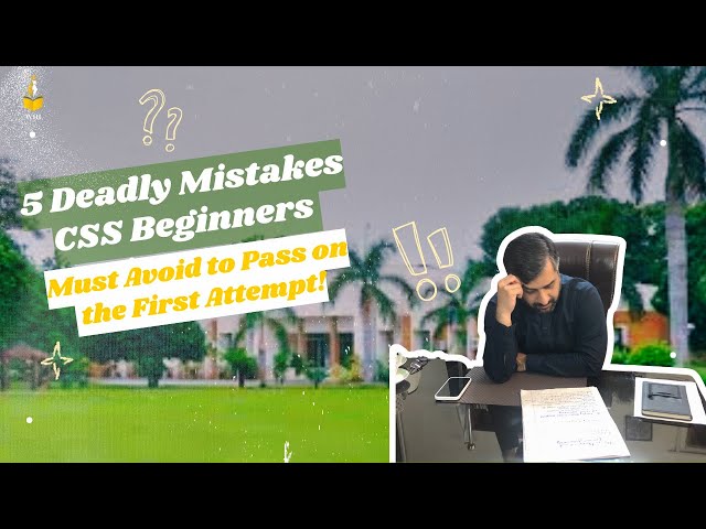 5 Deadly Mistakes CSS Beginners Must Avoid to Pass on the First Attempt!
