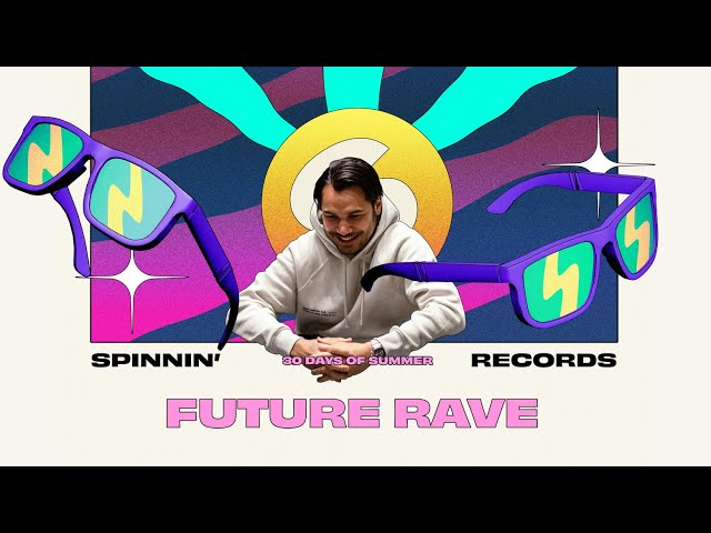This Is Future Rave with Marc Benjamin | Spinnin' 30 Days Of Summer Mixes #011