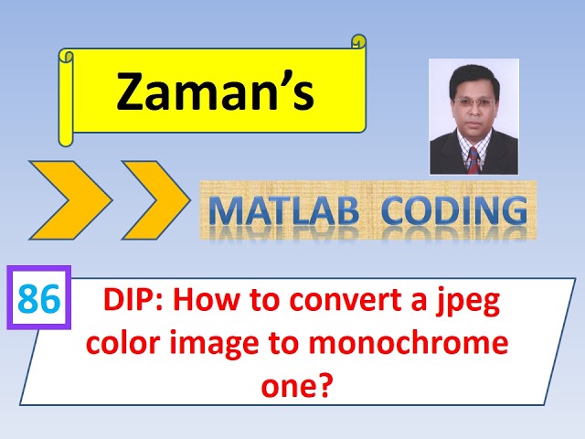 MATLAB: DIP: How to convert a jpeg color image to monochrome one?